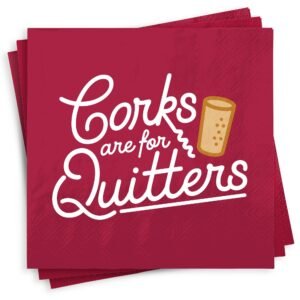 Funny Cocktail Napkins - Corks are for Quitters