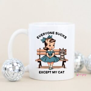 Everyone Sucks Except My Cat Funny Coffee Mug, Vintage Mug: All White, 11oz