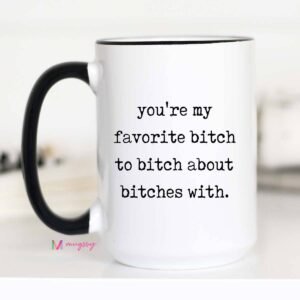 Funny Friendship Mug Favorite Bitch Ceramic Coffee Mug: 15oz, Black rim/handle